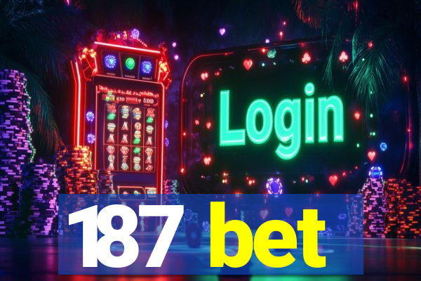 187 bet